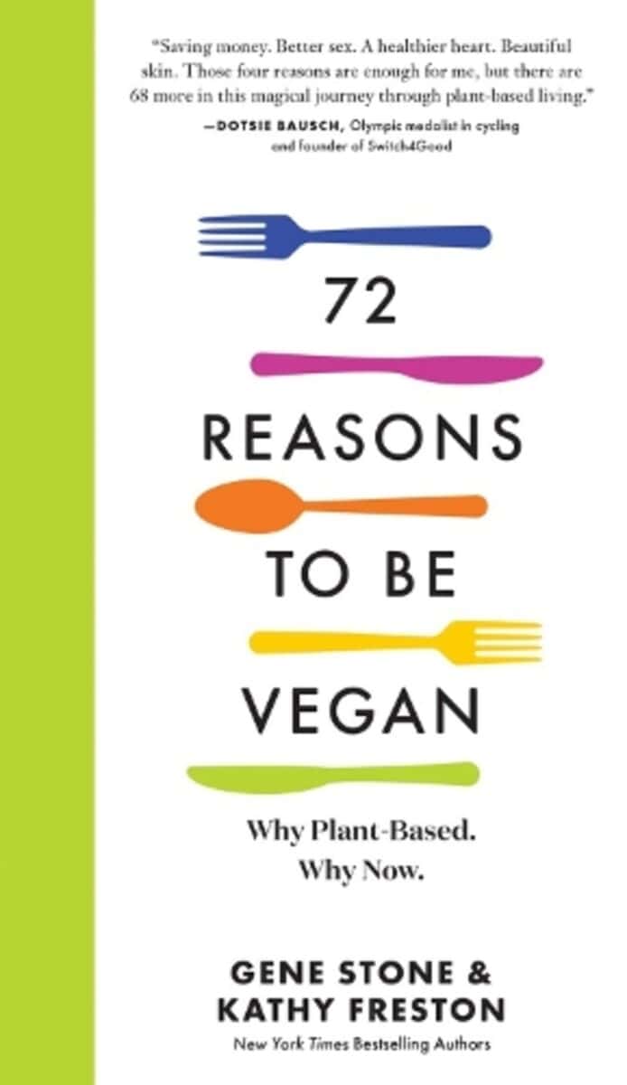 An image of a book called 72 Reasons to be Vegan by Gene Stone and Kathy Freston.